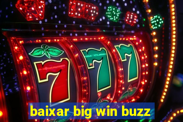 baixar big win buzz